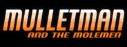 Mulletman and the Molemen