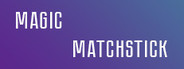 Magic matchstick
