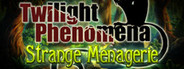 Twilight Phenomena: Strange Menagerie Collector's Edition
