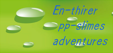 En-thirer pp-slimes adventures Cover Image