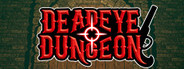 Deadeye Dungeon