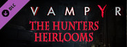 Vampyr - The Hunters Heirlooms DLC