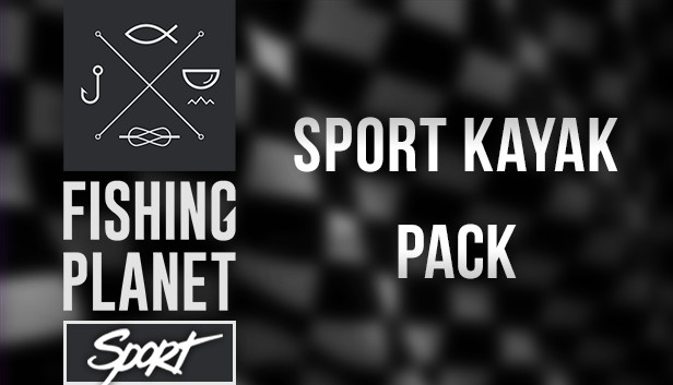 Fishing Planet: Sport Kayak Pack on Steam
