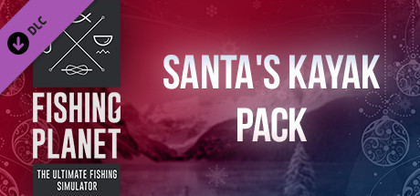 Fishing Planet: Santa's Kayak Pack banner image