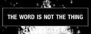 The Word Is Not The Thing