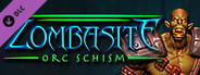 Zombasite - Orc Schism