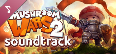 Mushroom Wars 2 - Official Soundtrack banner image