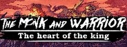 The Monk and the Warrior. The Heart of the King.