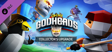 Oh My Godheads: Collector’s Upgrade banner image