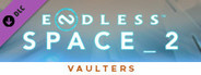 ENDLESS™ Space 2 - Vaulters