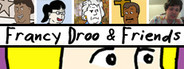 The Francy Droo & Friends Collection