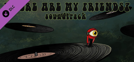 Where Are My Friends? - Soundtrack banner image