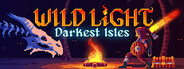 Wild Light: Darkest Isles