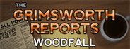 The Grimsworth Reports: Woodfall