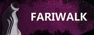 Fariwalk: The Prelude