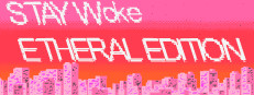 Stay Woke Etheral Edition 게임 이미지