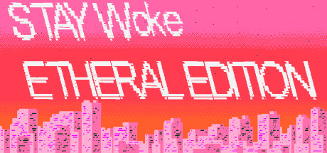 Stay Woke Etheral Edition banner image