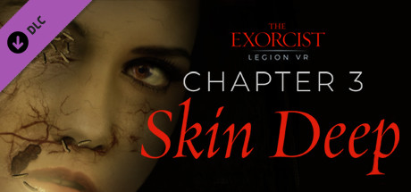 The Exorcist: Legion VR - Chapter 3: Skin Deep banner image