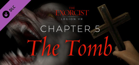 The Exorcist: Legion VR - Chapter 5: The Tomb