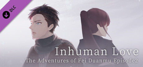 The Adventures of Fei Duanmu: Unethical Love 端木斐异闻录：非人之恋