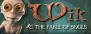 Wik™ & The Fable of Souls
