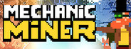 Mechanic Miner