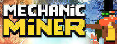 Mechanic Miner on Steam