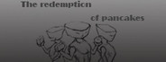 The redemption of pancakes