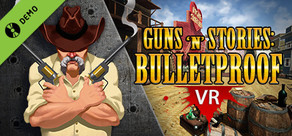 Guns'n'Stories: Bulletproof VR Demo