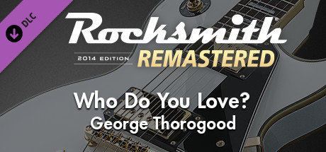 Rocksmith® 2014 Edition – Remastered – George Thorogood - “Who Do You Love?” banner image