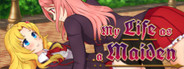My Life as a Maiden
