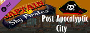 Captain vs Sky Pirates - Post Apocalyptic City