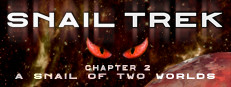 Snail Trek - Chapter 2: A Snail Of Two Worlds