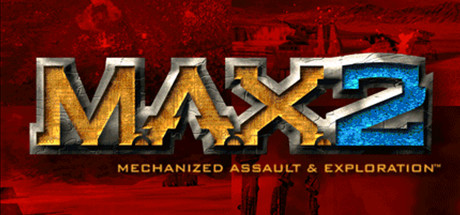 M.A.X. 2: Mechanized Assault & Exploration Cover Image