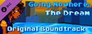 Going Nowhere: The Dream Original Soundtrack