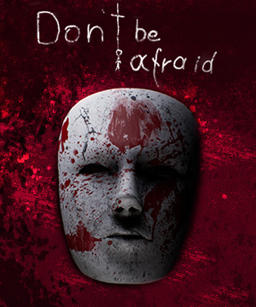 Don't Be Afraid