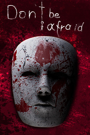 Don’t Be Afraid