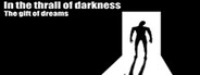 In the thrall of darkness: The gift of dreams