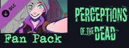 Perceptions of the Dead - Fan Pack