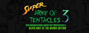 Super Army of Tentacles 3: The Search for Army of Tentacles 2: Black GOAT of the Woods Edition