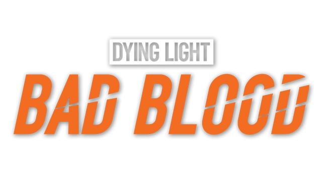 Dying Light: Bad Blood