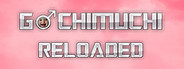 Gachimuchi Reloaded