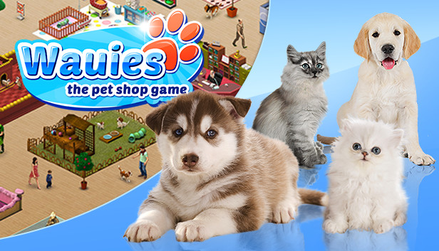 Wauies - The Pet Shop Game on Steam