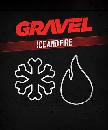 Gravel Ice and Fire