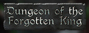 Dungeon of the Forgotten King