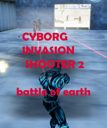 Cyborg Invasion Shooter 2: Battle Of Earth