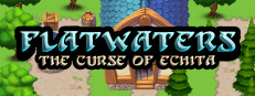 Flatwaters: The Curse of Echita