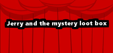 Jerry and the mystery loot box header image