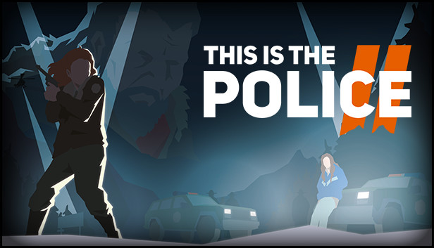 Save 75% On This Is The Police 2 On Steam