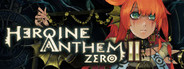 Heroine Anthem Zero 2 : Scalescars Oath